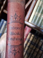 1896-extrém ritkaság! BUDAPEST MŰSZAKI ÚTMUTATÓJA (EDVI ILLÉS ALADÁR)-ÉPITÉSZ LÉPTÉK- full illusztr.