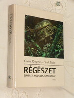RENFREW - BAHN : RÉGÉSZET - ELMÉLET, MÓDSZER, GYAKORLAT