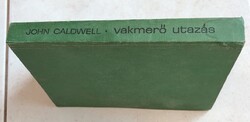 John Caldwell: Vakmerő utazás