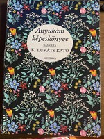 Anyukám képeskönyve Rajzolta K.Lukáts Kató Minerva Budapest 1983.
