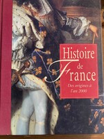 Histoire de France Des origines a l'an 2000 Éditions France Loisirs francia nyelvű gyönyörű könyv.