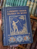 1911 ritka FRANKLIN-G.F.SCOTT ELLIOT: A PRIMITIV EMBER  HAJDAN ÉS MOST -jó ár!