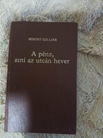 Robert Collier: A pénz az utcán hever – Önfejlesztő / Üzleti sikerkönyv