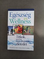 Mark A.Finley,Peter N.Landless - Egészség és wellness - Titkok, amelyek megváltoztatják életedet