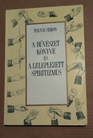 Tolnai Simon: A bűvészet könyve és a leleplezett spiritizmus