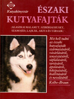 Kolbe, Annemarie, Braun, Anneliese: Északi kutyafajták (Kutyakönyvtár)