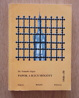 Papok a rács mögött (1948-1950) / Korrajz (Sokak személyes élményeinek naplója) Dr. Németh Alajos
