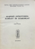 Gardi Zsuzsa: Alapozó gyógytorna (Elmélet és gyakorlat)- kézirat