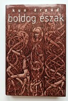 AEGON-DÍJAS! Kun Árpád: Boldog észak (Magvető, 2013) - Első kiadás