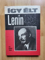 Koroknai Zsuzsa Így élt Lenin könyv