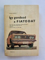 Szabó László: Így gondozd a FIATODAT