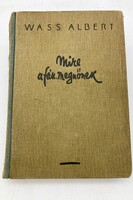 Wass Albert (1908–1998): Mire a fák megnőnek, 1942 - ritka kiadás