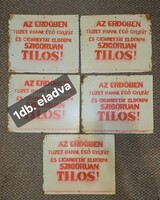 "Az erdőben tüzet rakni, égő gyufát... szigorúan tilos!" festett figyelmeztető fémtábla (3909)