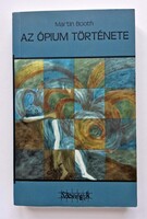 Az ópium története (2005) - Martin Booth / RITKA kultúrtörténeti alapmű