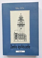 Zenta építészete (2002) Valkay Zoltán - RENDKÍVÜL RITKA! Mindössze 800 példány!