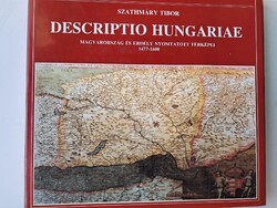 SZATHMÁRY TIBOR - DESCRIPTIO HUNGARIAE, MAGYARORSZÁG ÉS ERDÉLY