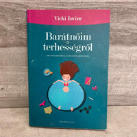 Vicki Iovine: Barátnőim a terhességről, amit inkább nem az orvostól kérdeznél, könyv