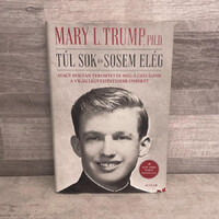 Mary L.Trump, PH.D.: Túl sok és Sosem elég, könyv