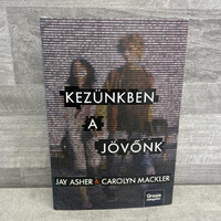 Jay Asher, Carolyn Mackler: Kezünkben a jövőnk, könyv