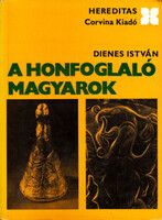 Dienes István: A honfoglaló magyarok (hereditas)