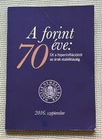 A forint 70 éve: Út a hiperinflációtól az árak stabilitásáig - MNB kiadás / Reprezentációs kiadás!!!