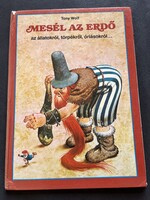 Tony Wolf Mesél az erdő az állatokról, törpékről, óriásokról... című, piros keménytáblás gyerekkönyv