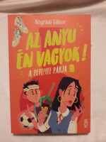 Nógrági Gábor: Az anyu én vagyok c. könyv. Móra kiadó 2019