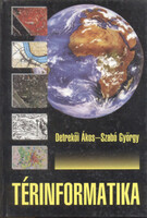 Detrekői Ákos; Szabó György: Geoinformatics