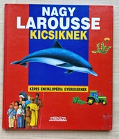 Nagy Larousse kicsiknek gyermekenciklopédia - Passage 1998 (Gazdagon illusztrált)