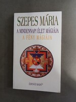 Szepes Mária - A mindennapi élet mágiája – A fény mágiája (Édesvíz, 1999)***
