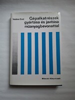 Dr. Vadász Emil: Gépalkatrészek gyártása és javítása műanyagbevonattal, Dedikált!