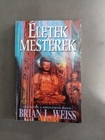 Brian L. Weiss - Életek, mesterek - Édesvíz,1993