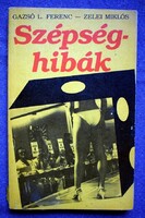 Gazsó L Ferenc- Zelei Miklós : Szépséghibák  "Egy lány,aki nem készült a halálra"  magánkiadás 1986