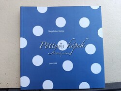 Nagy Gábor György: Pöttyös képek 1999-2009 (ritka kortárs művészeti album / katalógus)