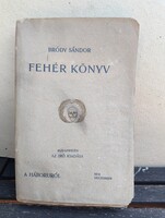 Bródy Sándor: Fehér Könyv - A háborúról (1914. deczember, ritka első kiadás)