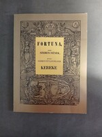 Fortuna, azaz: szerencsének, avagy szerencsétlenségnek kereke (reprint)