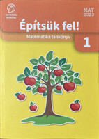 C. Neményi Eszter - Oravecz Márta - Móricz Márk: Építsük fel! - Matematika tankönyv - 1. osztály