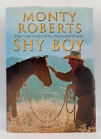Monty Roberts - Egy vad musztáng megszelídítése - Shy Boy