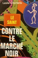Leslie Charteris: Le Saint contre le marché noir