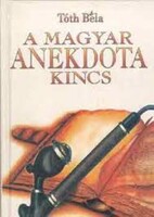 Tóth Béla (szerk.): A magyar anekdotakincs