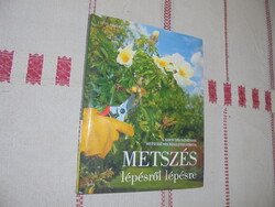 S. Bradley: Metszés lépésről lépésre - A kerti dísznövények metszésének részletes leírása - 2006