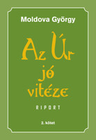 Moldova György: Az Úr jó vitéze - 2. kötet