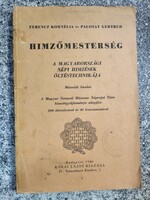 Himzőmesterség. Ferencz Kornélia, Palotai Gertrúd. 1940 .Ritkasága a + 10 kölönálló melléklet.