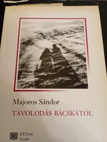 Majoros Sándor: Távolodás Bácskától - DEDIKÁLT