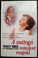 Tracy Hogg - Melinda Blau: A suttogó mindent megold (Szép állapotú!)