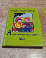 Ritka! Leszkai András: Moha bácsi meséi 5. – A veszekedés művészete (Újszerű, gyűjtői állapot!)