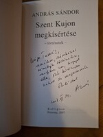 Andràs Sándor: Szent Kujon megkisèrtése signed copy for Dr. Kiss Tamás, 1956 revolutionist