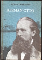 Varga Domokos: Herman Ottó (Móra Publishing) - Biography, Natural Scientist
