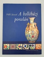 A hollóházi porcelán (Dedikált)