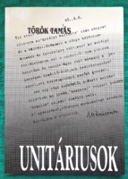 Török Tamás Unitáriusok - Vallomások, emlékezések - Dedikált - magyar művelődéstörténet